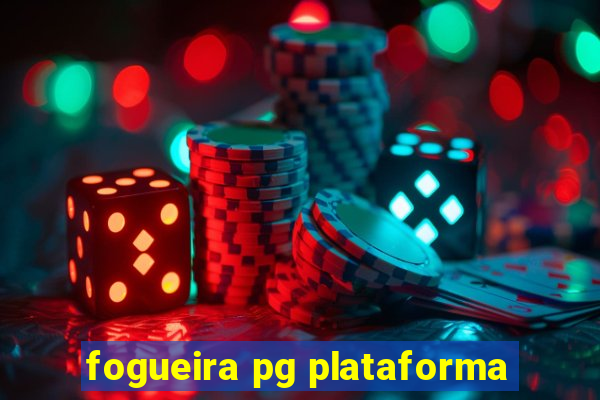 fogueira pg plataforma